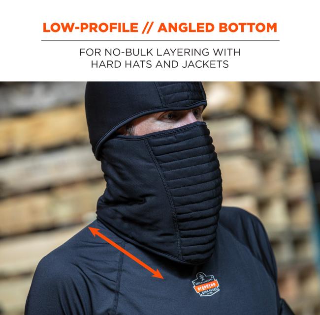Low profile and angled bottom: for no-bulk layering with hard hats and jackets
